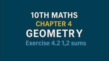 10th Maths TN State Board Chapter 4-Geometry Exercise 4.2 1,2 sums