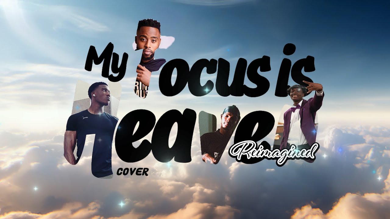 My Focus Is Heaven | Cover | Reimagined