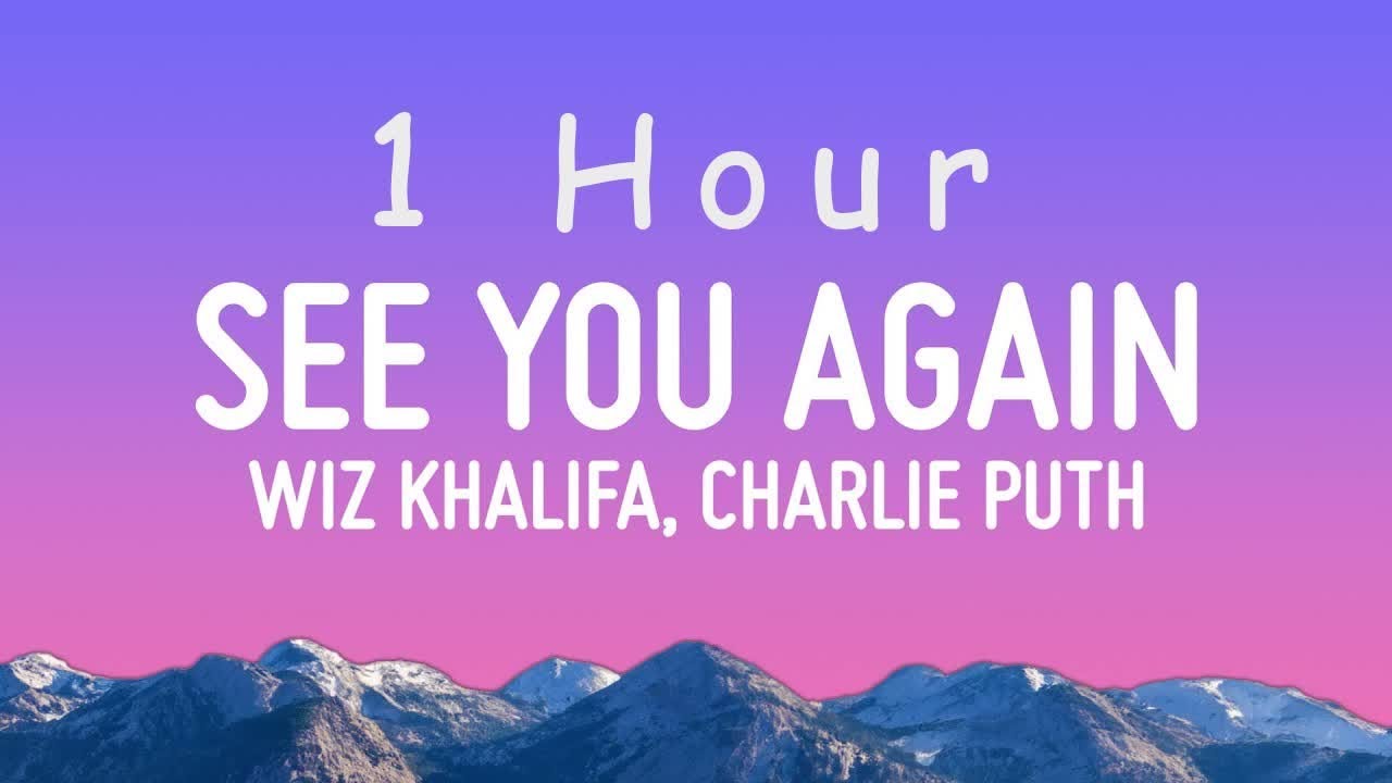 Wiz Khalifa - See You Again ft. Charlie Puth (Lyrics) | 1 HOUR