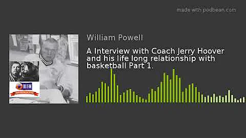 A Interview with Coach Jerry Hoover and his life l...