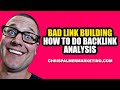 How to do backlink analysis for bad link building