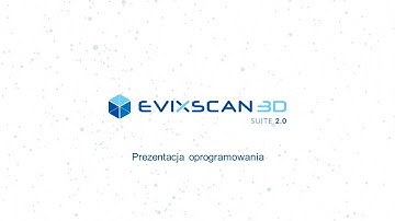 eviXscan 3D Suite 2.0 - Prezentacja oprogramowania