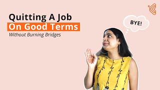 Never Leave A Job Like This | Know How To Quit On Good Terms | Kool Kanya