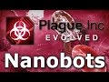 Plague Inc. Custom Scenarios - Nanobots