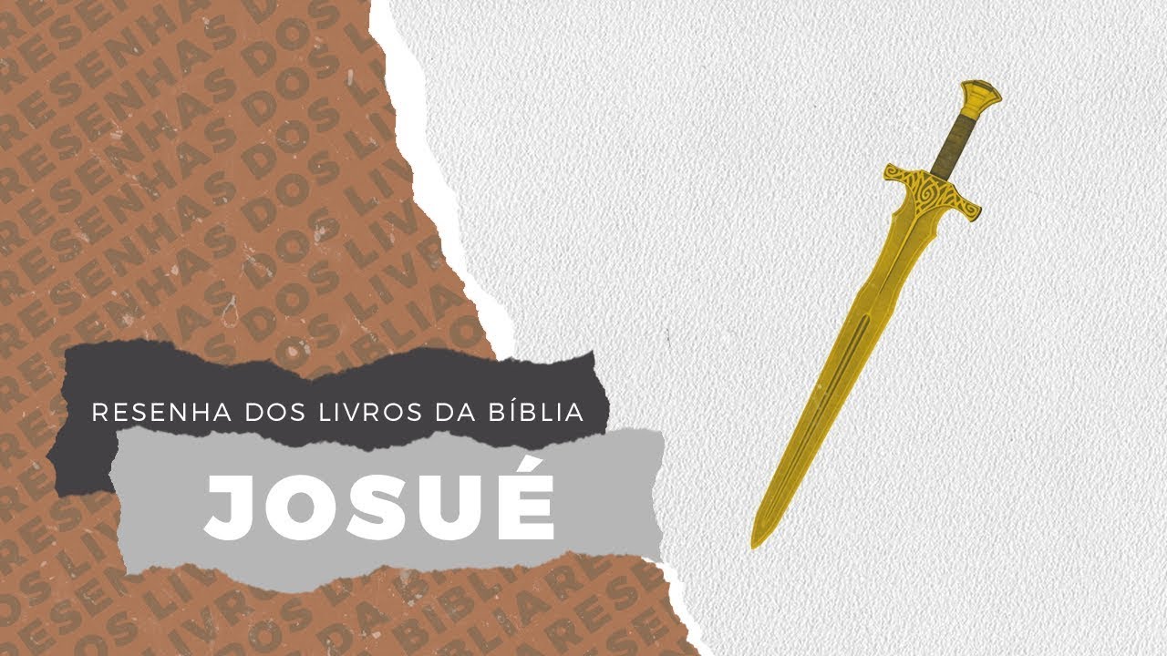 JOSUÉ Resenha dos Livros da Bíblia YouTube JOSUÉ Resenha dos Livros da Bíblia YouTube