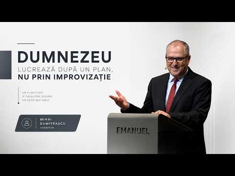 Dumnezeu lucrează după un plan, nu prin improvizație | Mihai Dumitrașcu | Biserica Emanuel Tg. Mureș