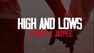 HIGHS AND LOWS  J RIZZY X JAYPEE  (LYRIC VIDEO)