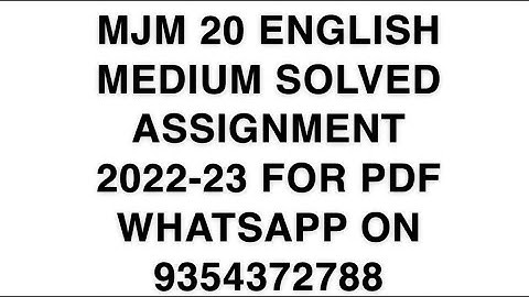 MJM 20 ENGLISH MEDIUM SOLVED ASSIGNMENT 2022-23 FOR PDF WHATSAPP ON 9354372788