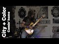 City &amp; Color - Comin Home Guitar Cover