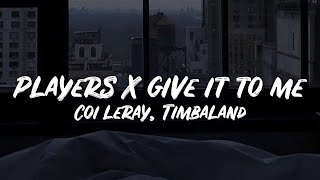 Coi Leray, Timbaland - Players x Give it to me [tiktok remix] Lyrics Resimi