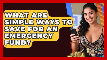 What Are Simple Ways To Save For An Emergency Fund? - Latino Finance Experts