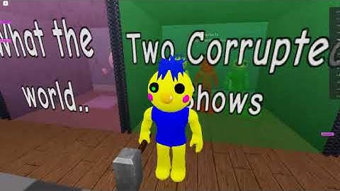 [Piggy RP : Infection] Two Corrupted Shows