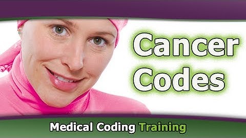 Medical Coding Training — Cancer Codes in ICD 9