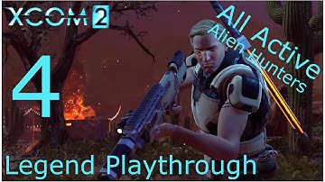 XCOM 2 Legend (All Active, Alien Hunters) - Part 4 - This Could be a Massacre [Eng]