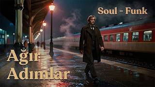 Ağır Adımlar Soul Funk