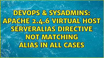DevOps & SysAdmins: Apache 2.4.6 Virtual Host ServerAlias directive not matching alias in all cases