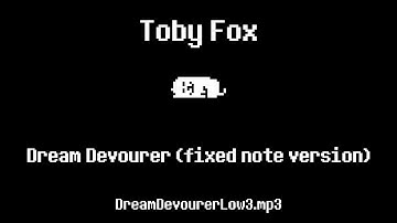 Toby Fox - Dream Devourer (fixed note version)