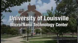 University of Louisville Micro Nano Technology Center