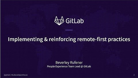 GitLab Culture Open House: Implementing and reinforcing remote-first practices