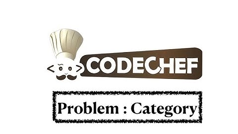 Category- Problem | Code Chef || Daily Coding Problem || Java Code ||