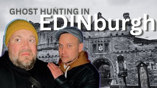 Ghost Hunting - Darcy & Jer Do Edinburgh