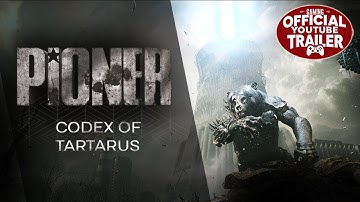 PIONER - Official Gameplay Trailer | Codex of Tartarus