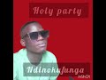 Holy Party Marange Ndinokugaya Makiwa