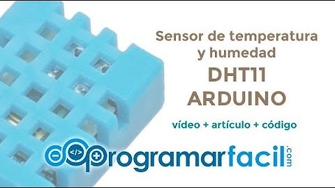 Tutorial DHT11 con Arduino, medir temperatura y humedad