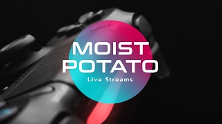 Moist Potato Live Stream