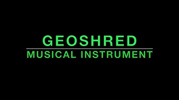 GeoShred - Musical Instrument
