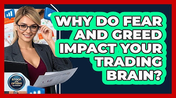 Why Do Fear And Greed Impact Your Trading Brain? - Stock and Options Playbook