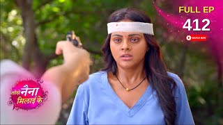 Tose Nainaa Milaai Ke | Kuhu की जान खतरे में | Full Episode 412 | Dangal TV