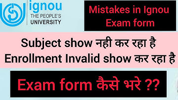 IGNOU problem related to exam form fill. Enrollment Invalid, Subject code not showing etc.