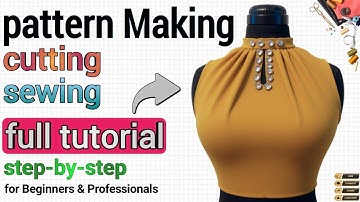 Complete Pattern Making, Draping, Cutting & Sewing Tutorial | Step-by-Step Fashion Design