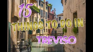 Top 15 Things To Do In Treviso, Italy