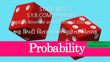 s.y.b.com sem-3 Negative Binomial and Geometric distribution (ઋણ દ્રિપદી વિતરણ અને ગુણોત્તર વિતરણ)