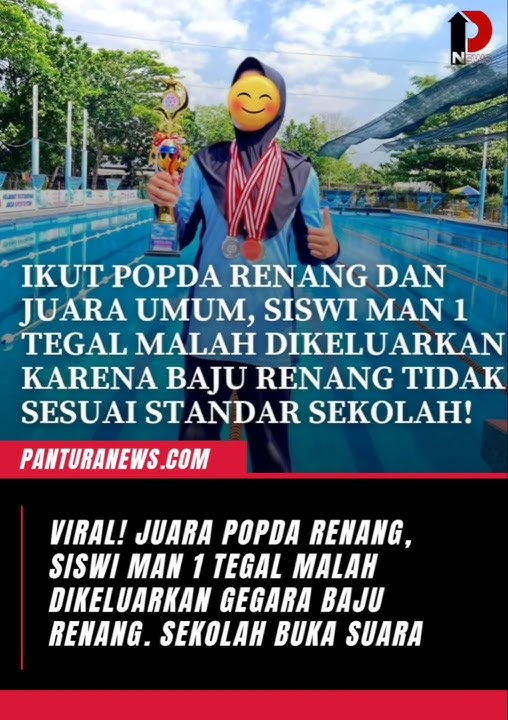 Viral! Siswi Juara Renang Popda Dikeluarkan MAN 1 Tegal, Hanya Karena Baju?