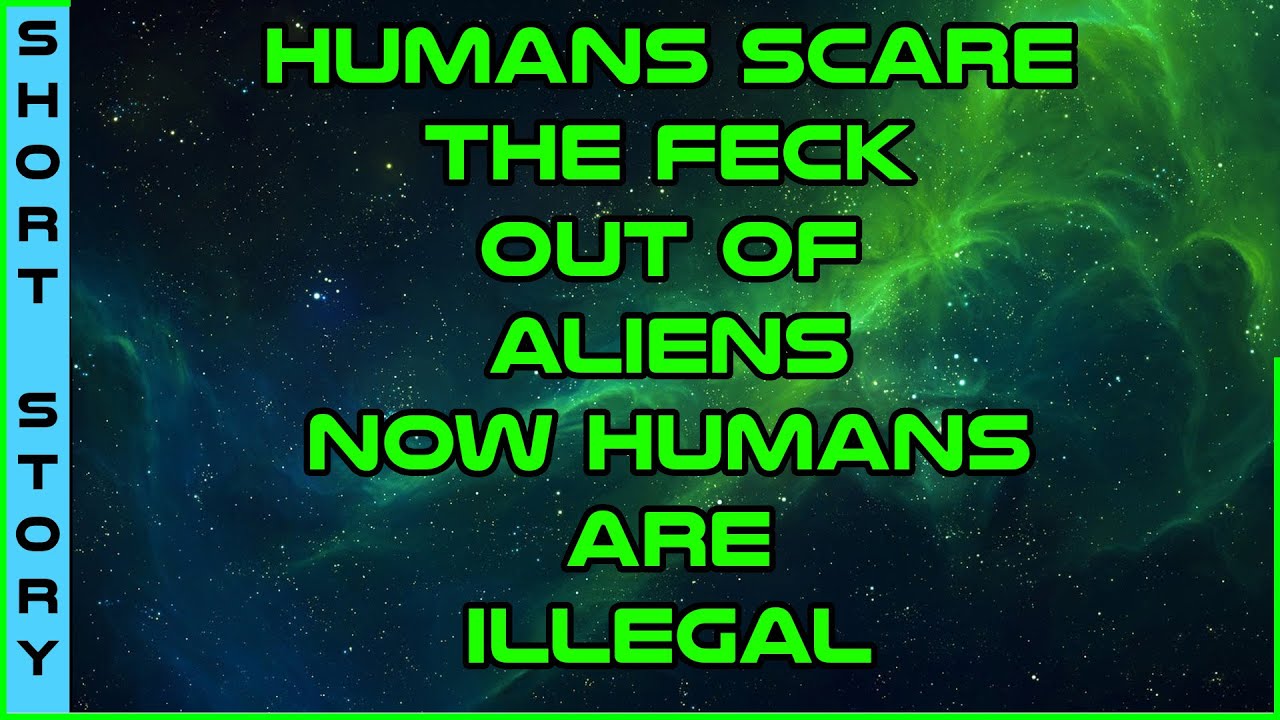 Human Narrated: Why humans are illegal | r/Humanity Feck Yea