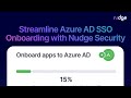 Streamline Azure AD SSO Onboarding with Nudge Security