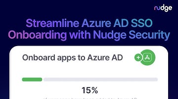Streamline Azure AD SSO Onboarding with Nudge Security
