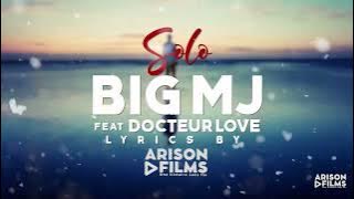 BIG MJ  & DOCTEUR LOVE - SOLO (Lyrics Version)