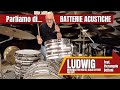 Parliamo di Batterie acustiche LUDWIG NEUSONIC