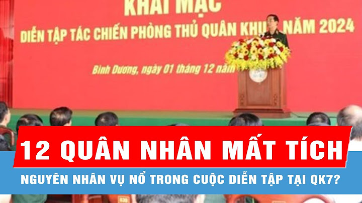Nguyên nhân vụ nổ trong cuộc diễn tập tại Quân khu 7 là gì?