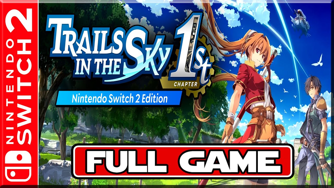 Trails in the Sky 1st Chapter - Full Game Walkthrough (Switch 2)
