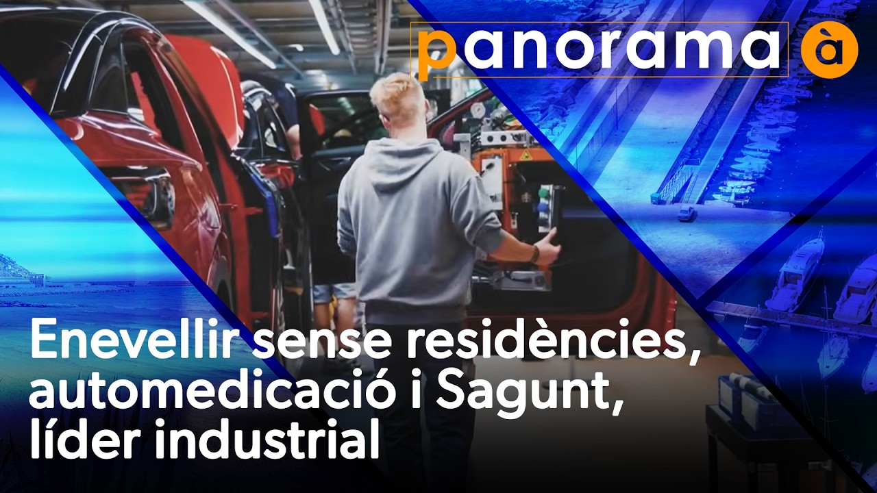 📹 Panorama | Envellir sense residències, automedicació i Sagunt líder industrial | PROGRAMA COMPLET