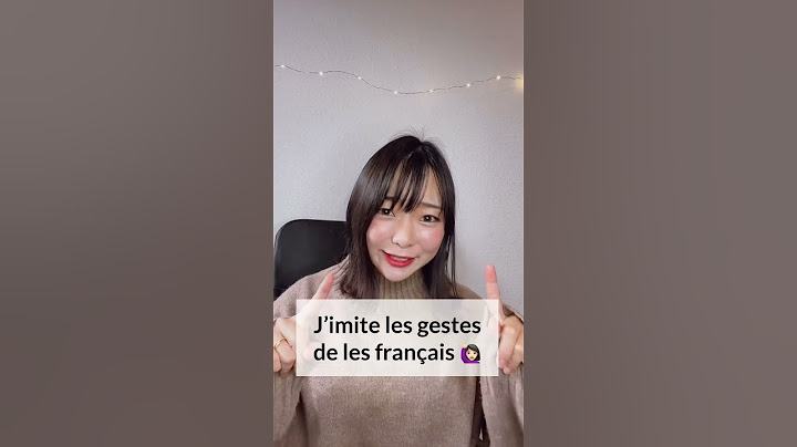 Les gestes des français vue par japonaise