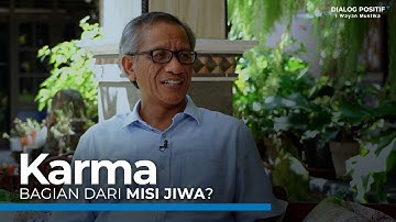 Misi Jiwa, Karma, dan Pahala | Dialog Positiif+ | I Wayan Mustika