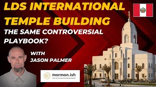 EP:159 LDS International Temple Building: The Same Controversial Playbook?