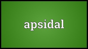 Apsidal Meaning