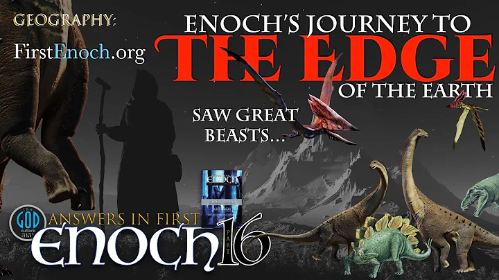 Answers in First Enoch Part 16: Enoch's Journey to...
